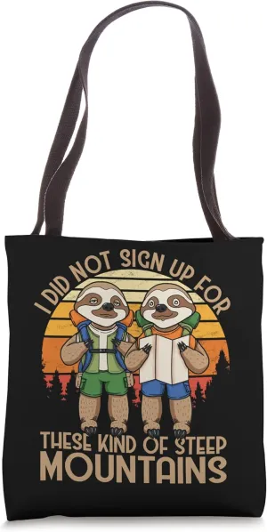 Sloth Hiking I Did Not Sign Up For These Mountains Camping Tote Bag